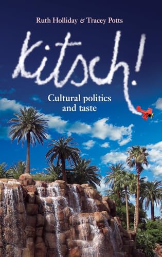 Imagen de archivo de Kitsch!: Cultural Politics and Taste a la venta por Chiron Media