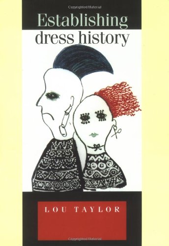 Establishing Dress History (Studies in Design) (9780719066399) by Taylor, Lou