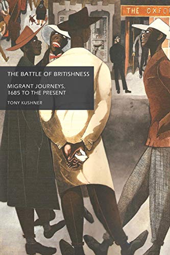 Stock image for The Battle of Britishness: Migrant Journeys, 1685 to the Present for sale by Chiron Media