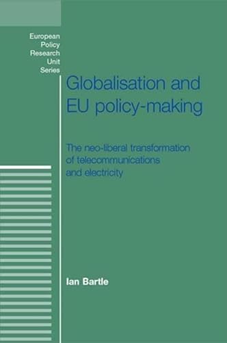 Stock image for Globalisation and EU Policy-making: The Neo-Liberal Transformation of Telecommunications and Electricity (European Policy Studies) for sale by Midtown Scholar Bookstore