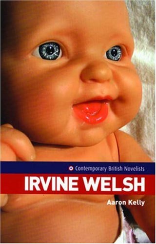 9780719066504: Irvine Welsh (Contemporary British Novelists)