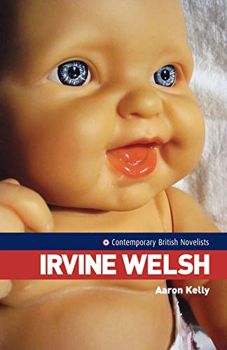 9780719066511: Irvine Welsh (Contemporary British Novelists)