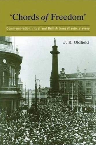 Beispielbild fr Chords of Freedom: Commemoration, Ritual and British Transatlantic Slavery zum Verkauf von Midtown Scholar Bookstore