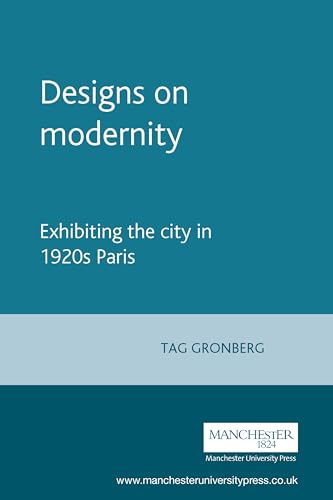 Designs on modernity: Exhibiting the city in 1920s Paris