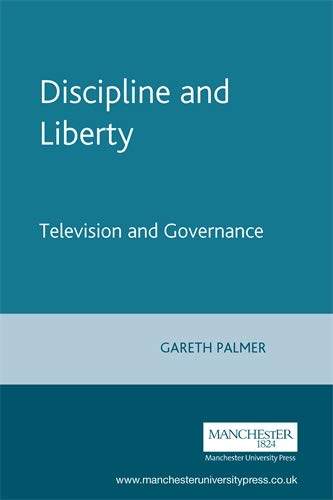 Imagen de archivo de Discipline and Liberty: Television and Governance a la venta por Phatpocket Limited