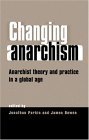 9780719066948: Changing Anarchism: Anarchist Theory and Practice in a Global Age