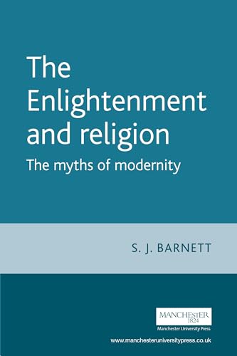 Beispielbild fr The Enlightenment and Religion: The Myths of Modernity zum Verkauf von Sessions Book Sales