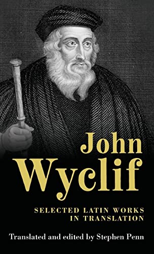 Stock image for John Wyclif: Selected Latin Works in Translation (Manchester Medieval Sources Mup) for sale by Chiron Media