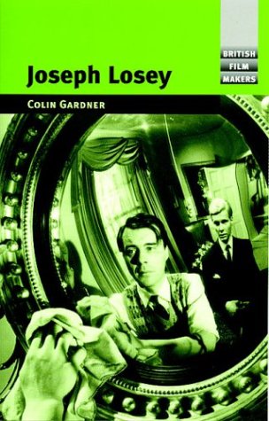 Joseph Losey (British Film Makers)