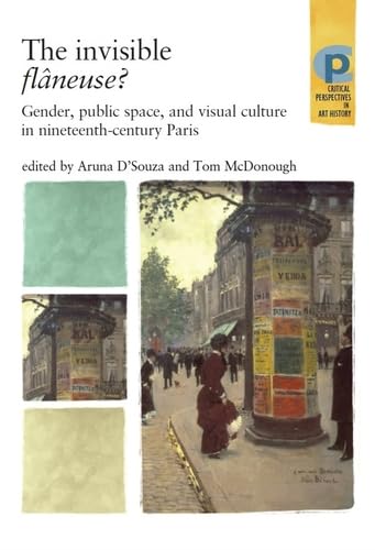 Stock image for The Invisible Flaneuse?: Gender, Public Space, and Visual Culture in Nineteenth Century Paris for sale by GA Division, SCV