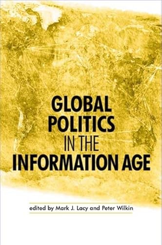 Beispielbild fr Global politics in the information age zum Verkauf von Midtown Scholar Bookstore