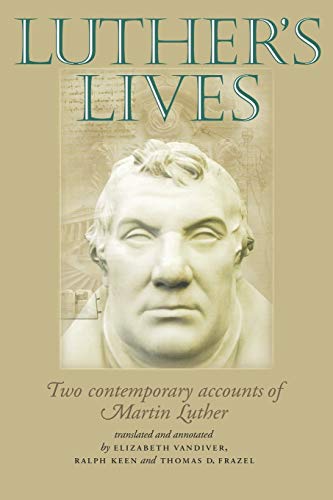 Beispielbild fr Luther's Lives: Two Contemporary Accounts of Martin Luther zum Verkauf von WorldofBooks