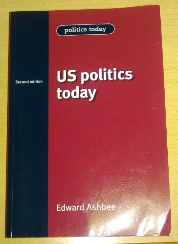 Stock image for US Politics Today: Second Edition for sale by MusicMagpie
