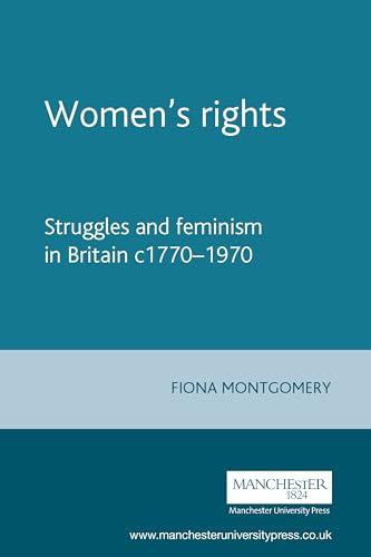 9780719069543: Women's rights: Struggles and feminism in Britain c1770-1970 (Documents in Modern History)