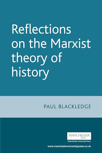 9780719069567: Reflections on the Marxist Theory of History (Issues in Historiography Mup)