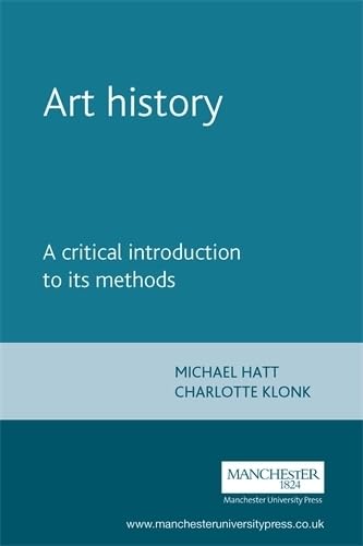 9780719069581: Art History: A Critical Introduction to its Methods