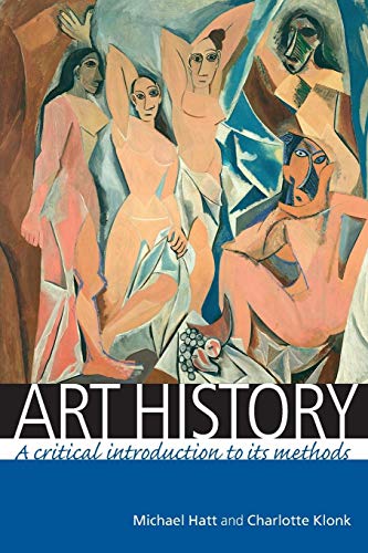 Art History : A Critical Introduction to Its Methods - Klonk, Charlotte; Hatt, Michael