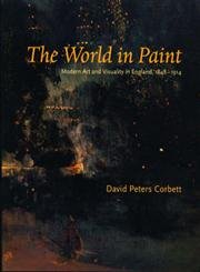 Beispielbild fr The World in Paint: Modern Art and Visuality in England 1848-1914 zum Verkauf von AwesomeBooks