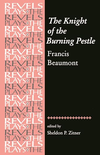 9780719069673: The Knight of the Burning Pestle: Francis Beaumont (The Revels Plays)