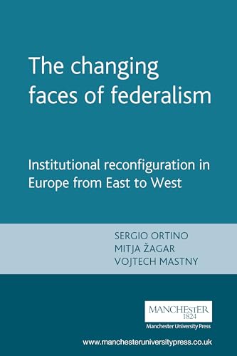 Stock image for The Changing Faces of Federalism: Institutional Reconfiguration in Europe from East to West for sale by ThriftBooks-Dallas