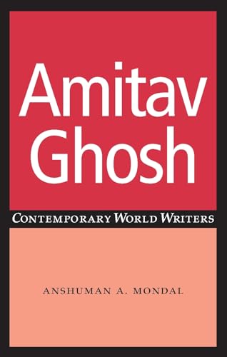 Stock image for Amitav Ghosh (Contemporary World Writers) for sale by Midtown Scholar Bookstore