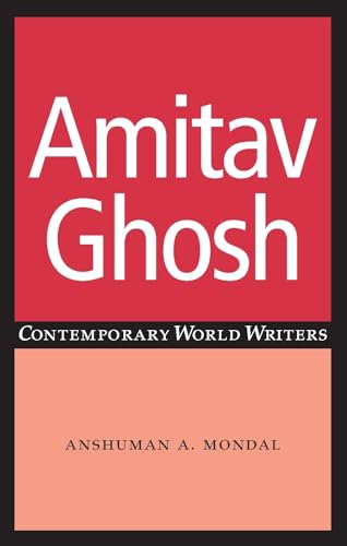 Stock image for Amitav Ghosh (Contemporary World Writers) for sale by GF Books, Inc.