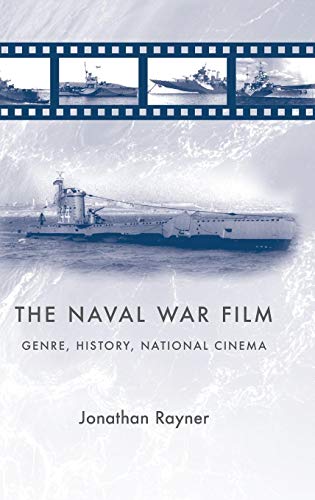 Stock image for The Naval War Film: Genre, History and National Cinema for sale by AwesomeBooks