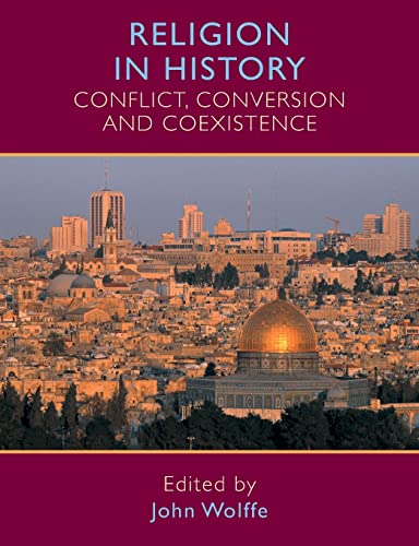 Religion in History. Conflict, Conversion and Coexistence.