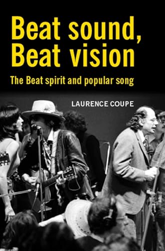 Stock image for Beat Sound, Beat Vision: the beat spirit and popular song: Aspects of Beat Spirituality and Popular Song for sale by Chiron Media