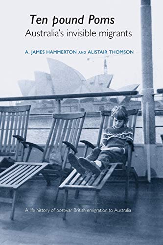 9780719071331: 'Ten Pound Poms': Australia's Invisible Migrants: A life history of British postwar emigration to Australia