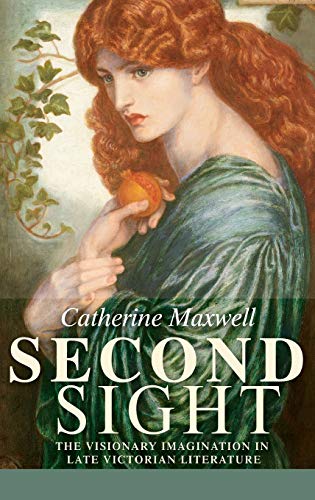 9780719071447: Second sight: The visionary imagination in late Victorian literature