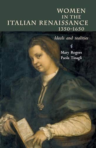 Women in Italy 1350â€“1650: Ideals and realities (9780719072093) by Rogers, Mary; Tinagli, Paola