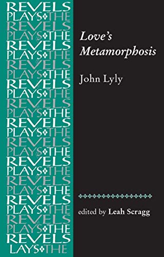9780719072468: Love's Metamorphosis (The Revels Plays)