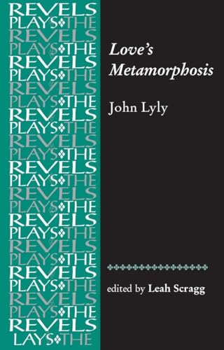 9780719072475: Love's Metamorphosis: John Lyly (The Revels Plays)