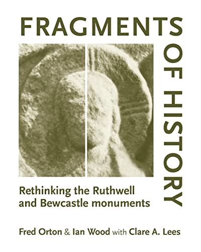 9780719072574: Fragments of history: Rethinking the Ruthwell and Bewcastle monuments