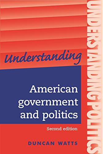 Imagen de archivo de Understanding American Government and Politics: A Guide for A2 Politics Students (Understandings) a la venta por WorldofBooks