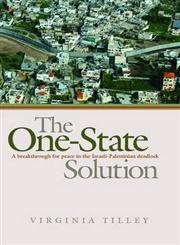 9780719073366: The One-State Solution: A Breakthrough Plan for Peace in the Israeli-Palestinian Deadlock (New Approaches to Conflict Analysis)