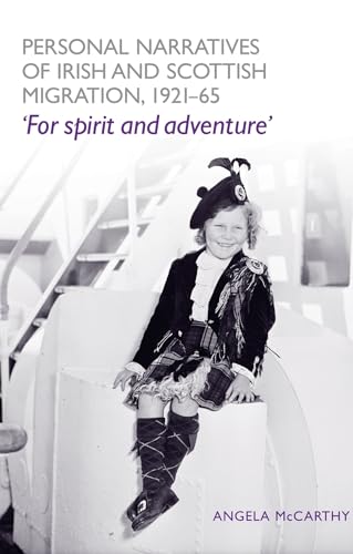 Beispielbild fr Personal Narratives of Irish and Scottish Migration, 1921-65: For Spirit and Adventure' zum Verkauf von Anybook.com