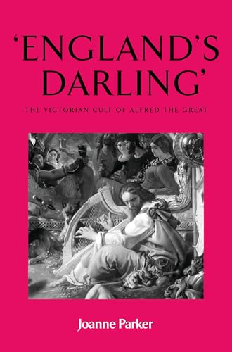 9780719073571: 'England's darling': The Victorian cult of Alfred the Great