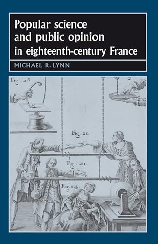 Stock image for Popular Science and Public Opinion in Eighteenth-Century France (Studies in Early Modern European History) for sale by Chiron Media