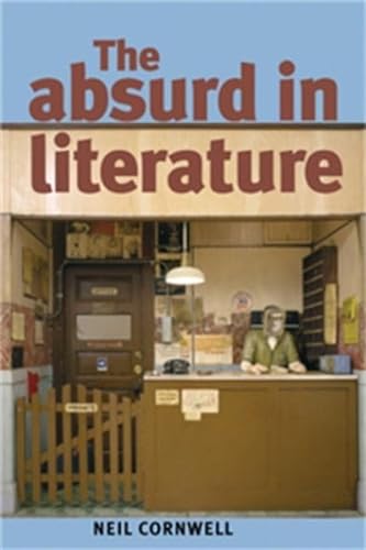 The absurd in literature (9780719074097) by Cornwell, Neil