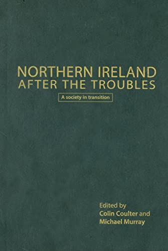 9780719074400: Northern Ireland After the Troubles?: A Society in Transition