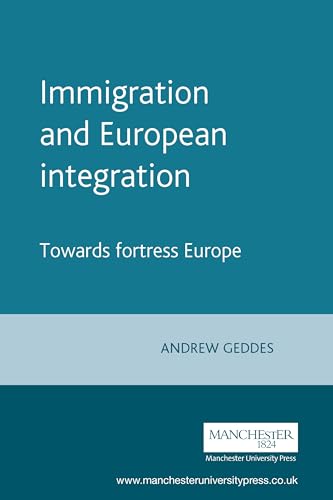 Imagen de archivo de Immigration and European Integration : Towards Fortress Europe a la venta por Better World Books