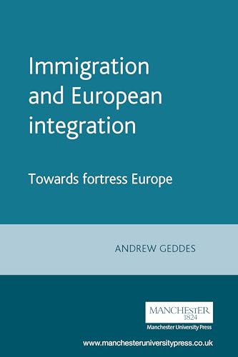 Stock image for Immigration and European Integration : Towards Fortress Europe for sale by Better World Books