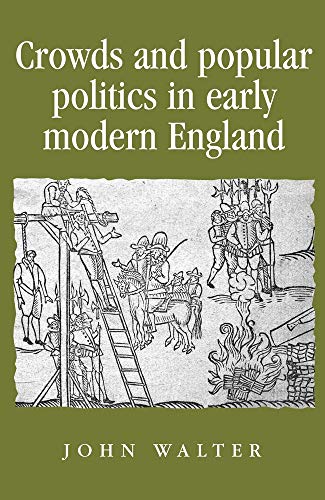 Beispielbild fr Crowds and Popular Politics in Early Modern England. zum Verkauf von Plurabelle Books Ltd