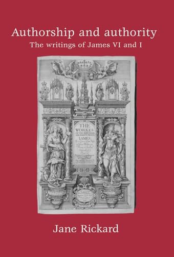 Beispielbild fr Authorship and authority: the writings of James VI and I zum Verkauf von Powell's Bookstores Chicago, ABAA