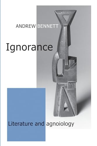 9780719074875: Ignorance: Literature and agnoiology