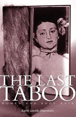 Stock image for The Last Taboo : Women and Body Hair for sale by Better World Books