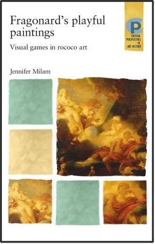 Beispielbild fr Fragonard's Playful Paintings: Visual Games in Rococo Art (Critical Perspectives in Art History) zum Verkauf von AwesomeBooks