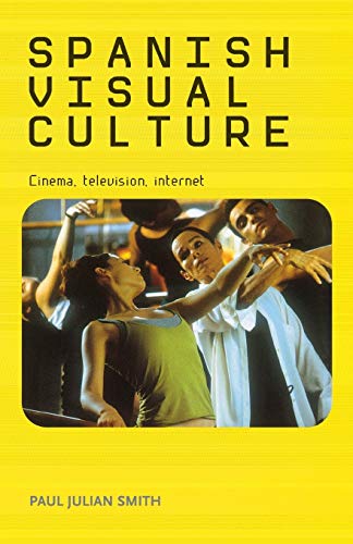 Imagen de archivo de Spanish visual culture: Cinema, television, internet a la venta por Half Price Books Inc.